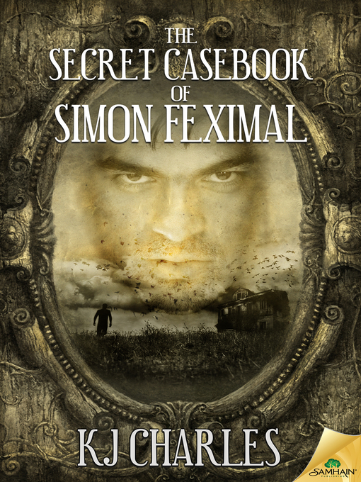 Title details for The Secret Casebook of Simon Feximal by KJ Charles - Wait list